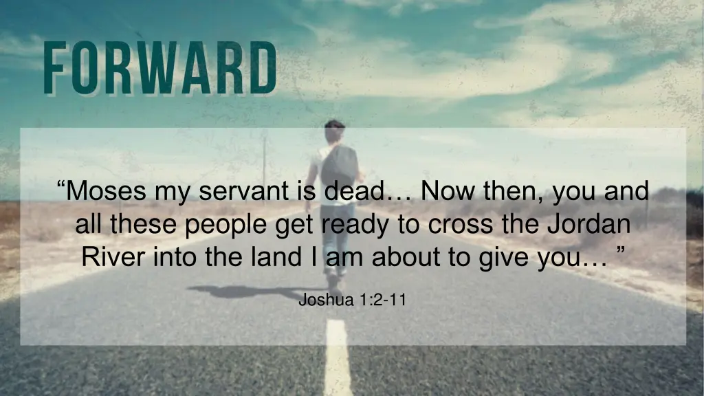 moses my servant is dead now then