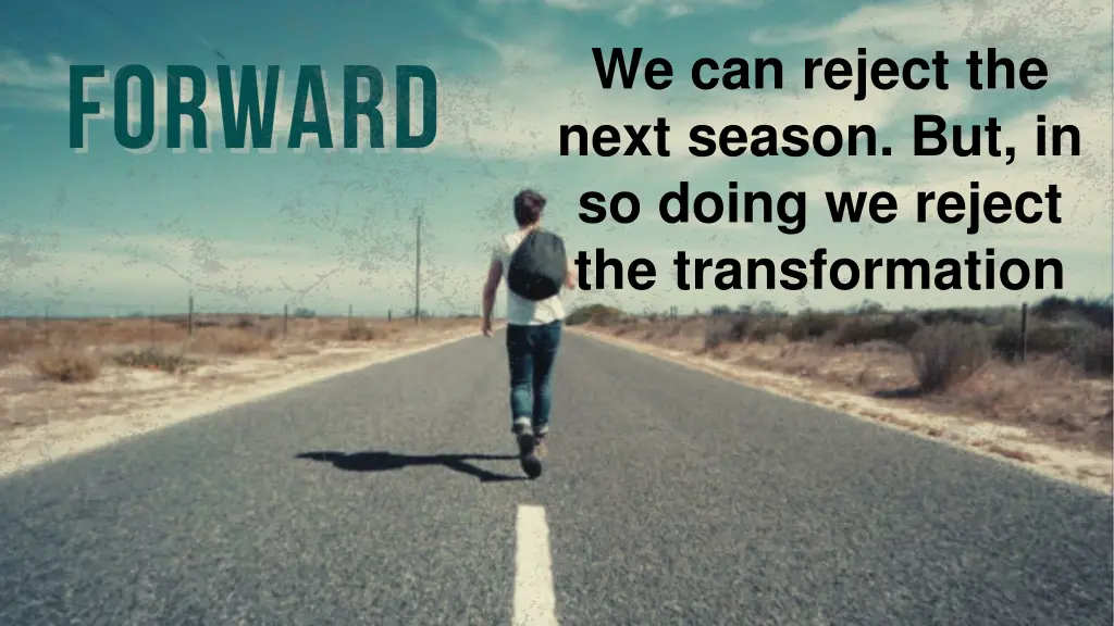 we can reject the next season but in so doing