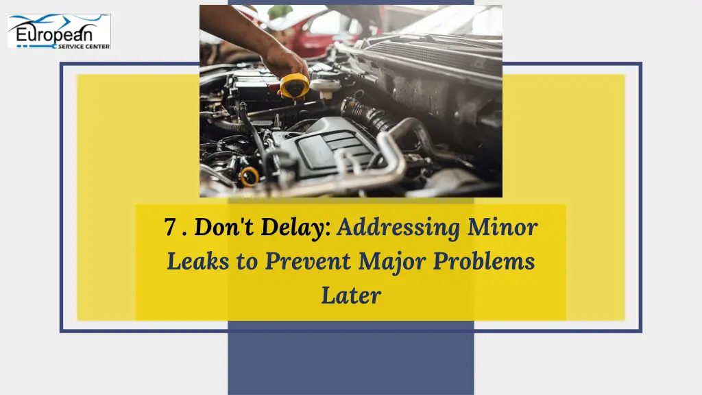 7 don t delay addressing minor leaks to prevent