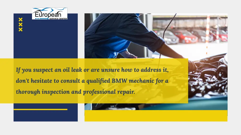 if you suspect an oil leak or are unsure