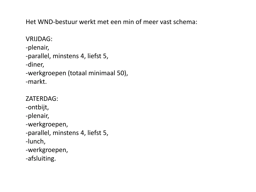 het wnd bestuur werkt met een min of meer vast