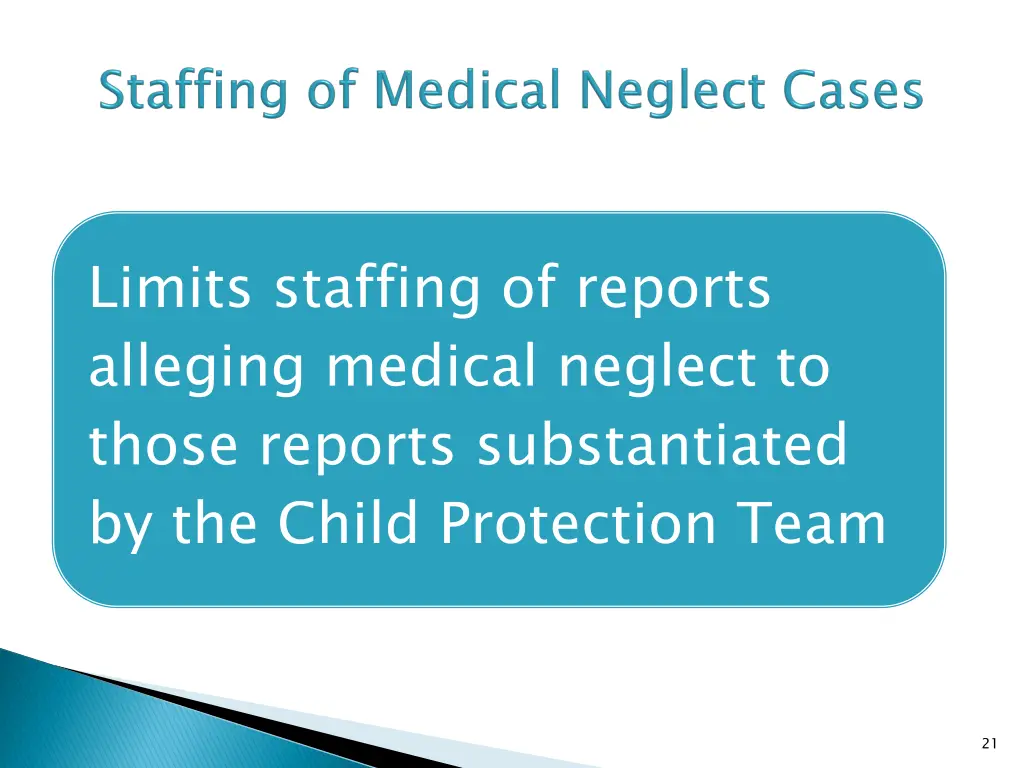 limits staffing of reports alleging medical