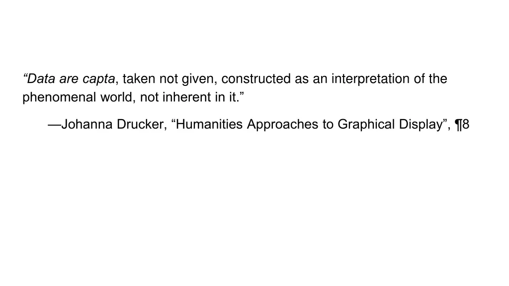data are capta taken not given constructed
