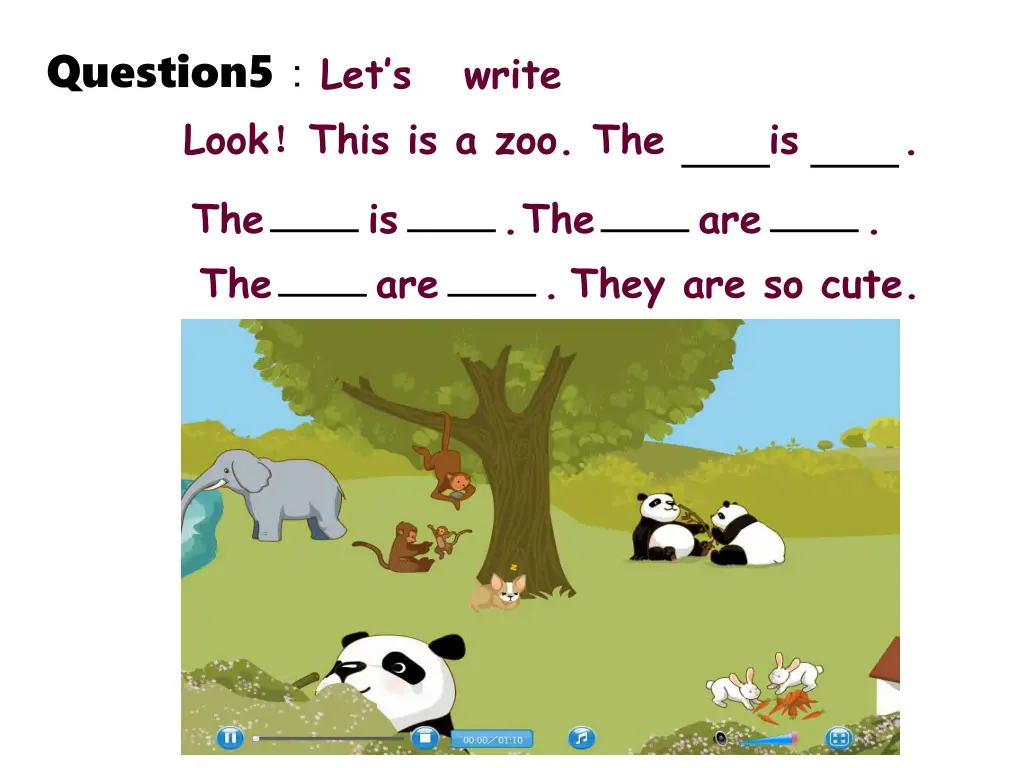 question5 let s write look this is a zoo the is