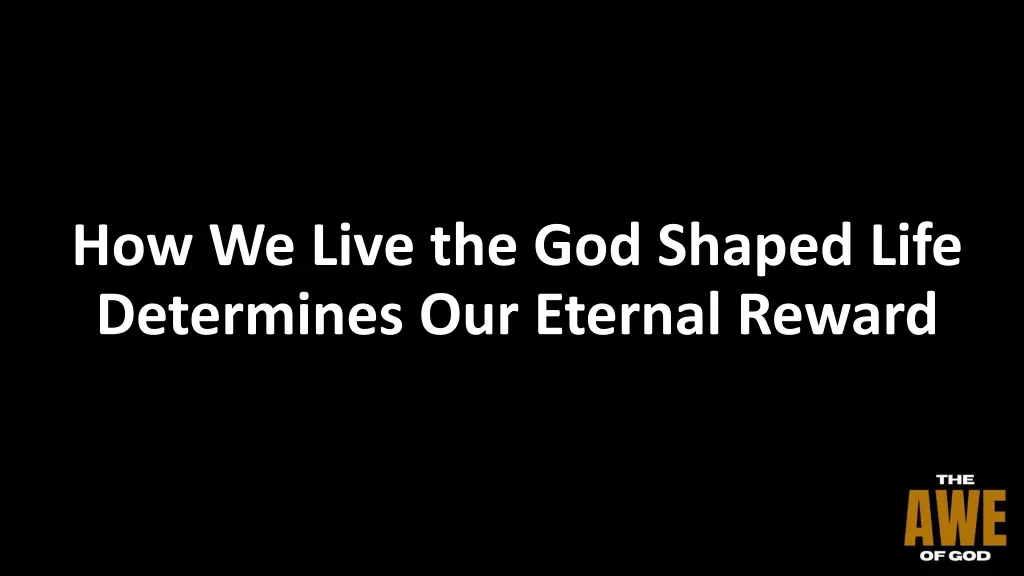 how we live the god shaped life determines