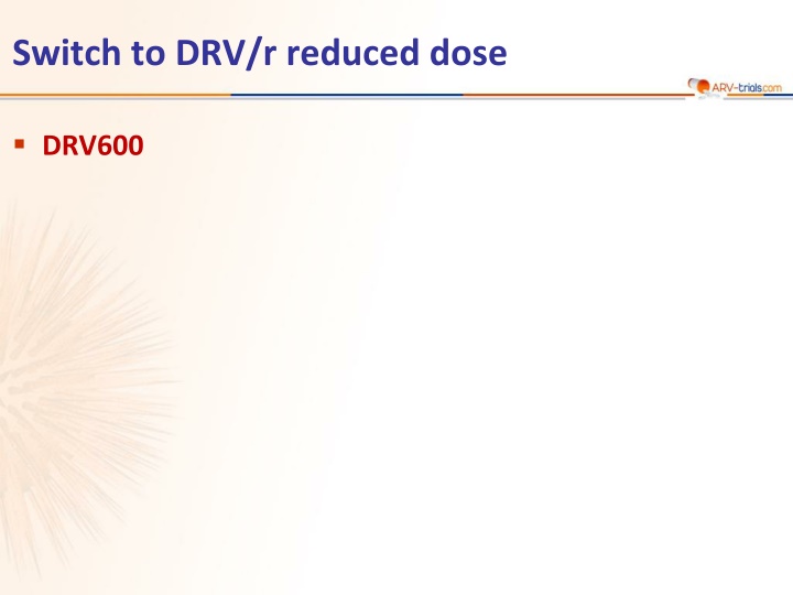 switch to drv r reduced dose