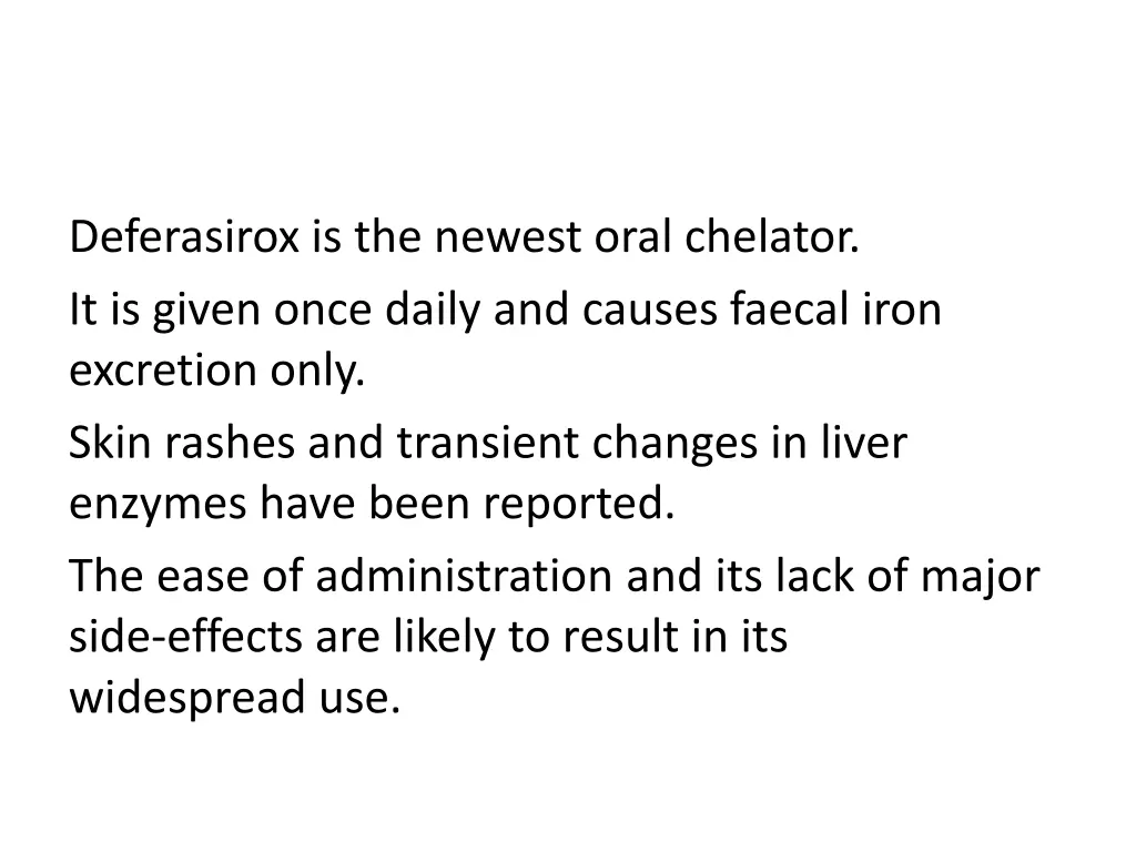 deferasirox is the newest oral chelator