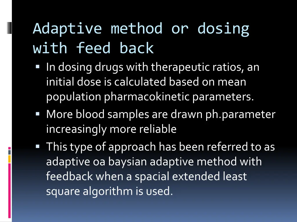 adaptive method or dosing with feed back