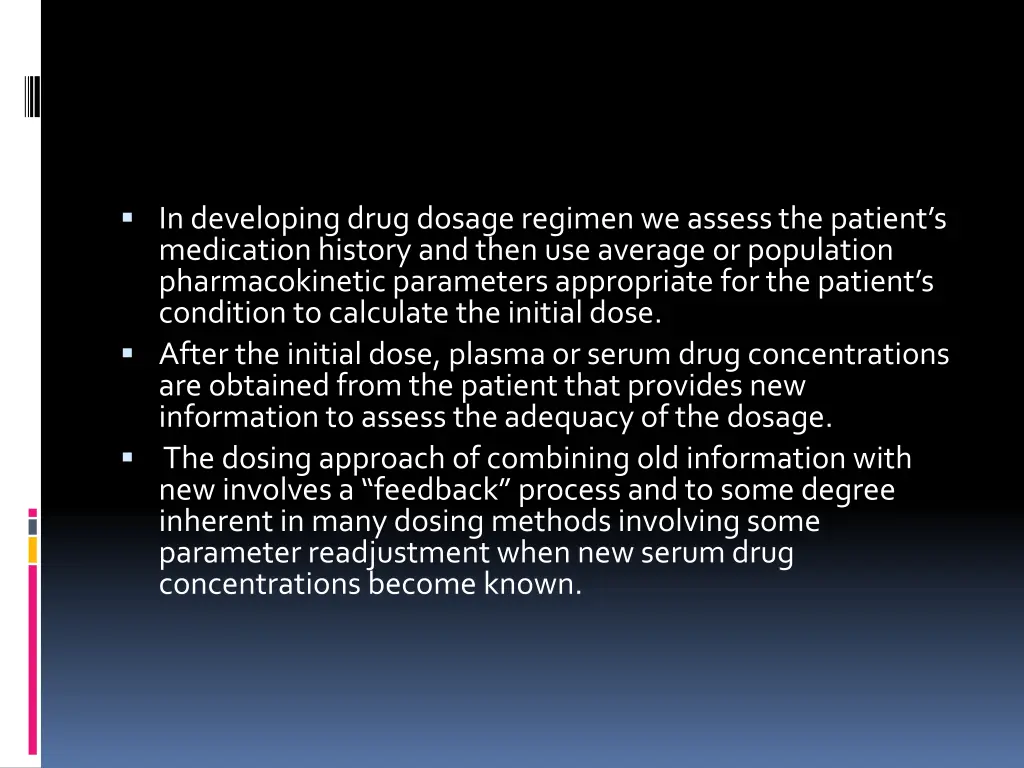 in developing drug dosage regimen we assess