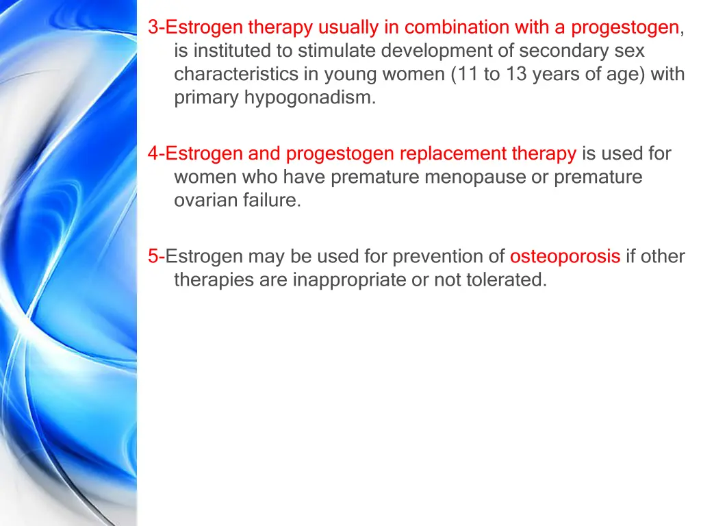 3 estrogen therapy usually in combination with
