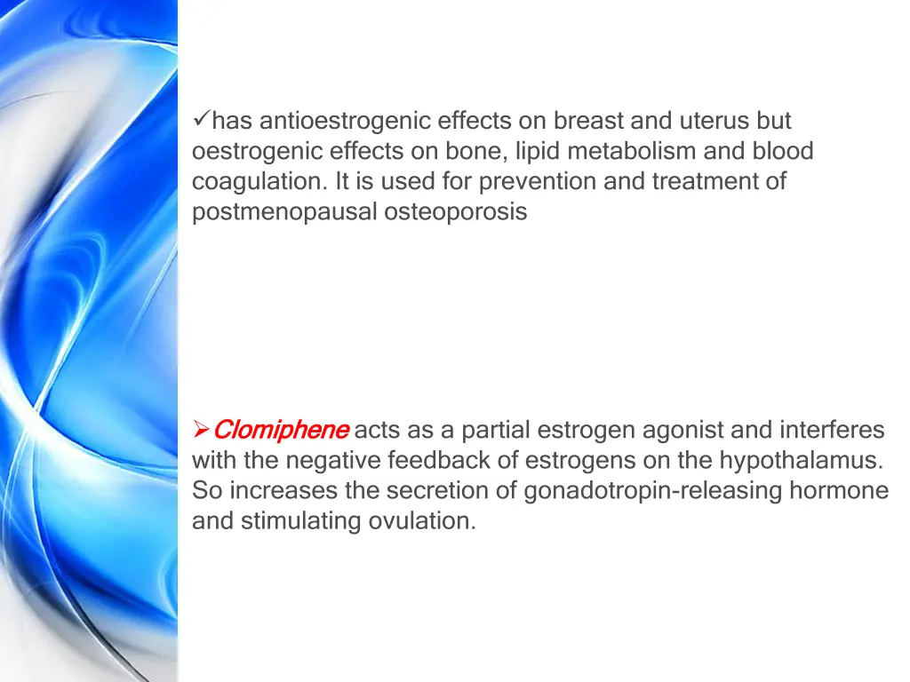 has antioestrogenic effects on breast and uterus