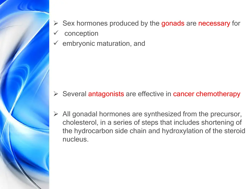 sex hormones produced by the gonads are necessary