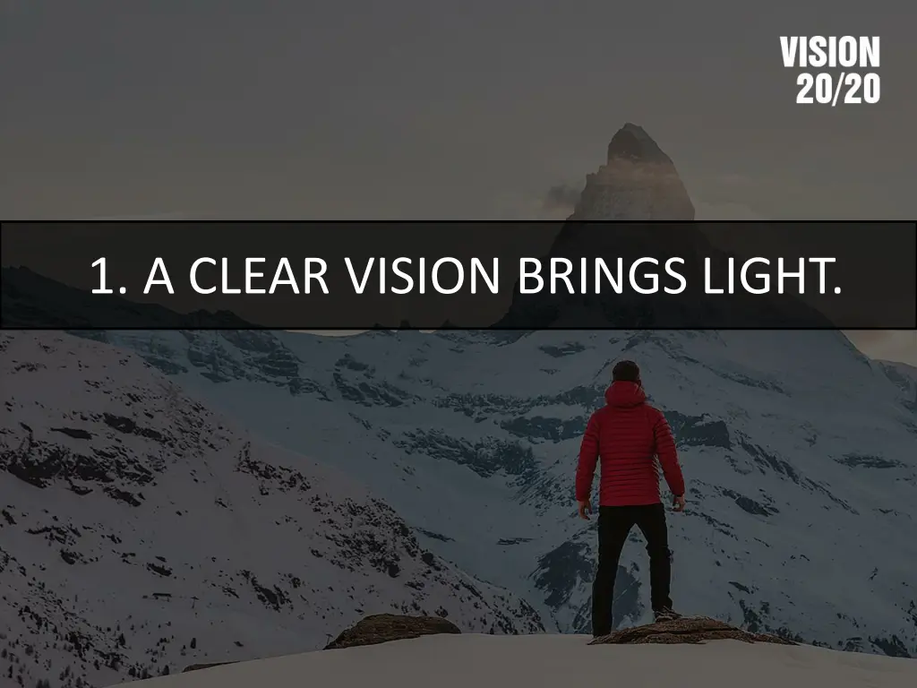 1 a clear vision brings light