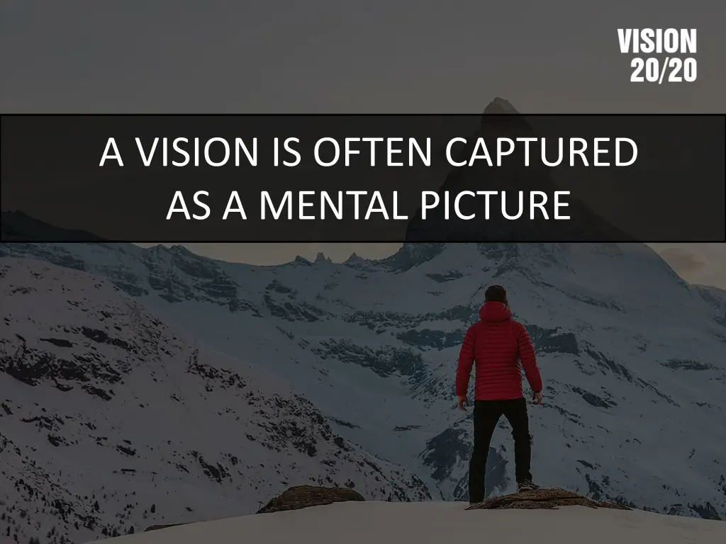 a vision is often captured as a mental picture