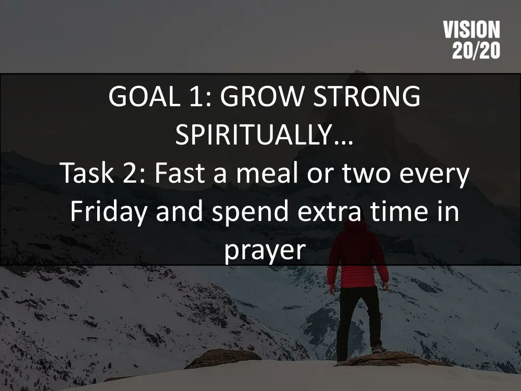 goal 1 grow strong spiritually task 2 fast a meal
