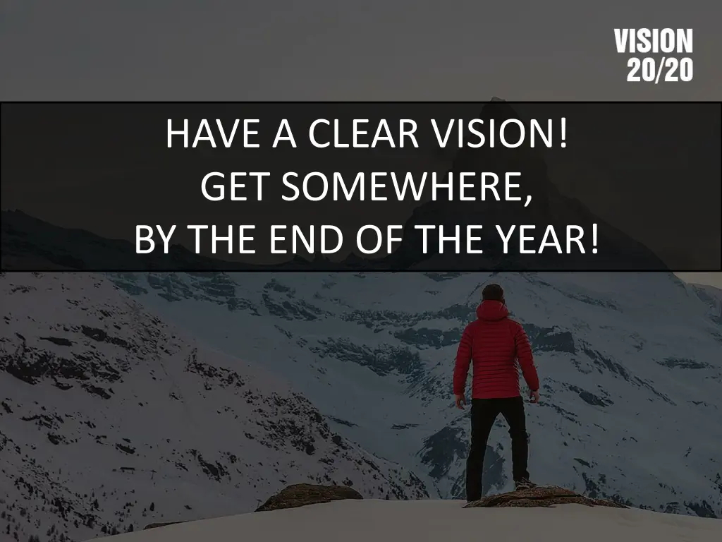 have a clear vision get somewhere