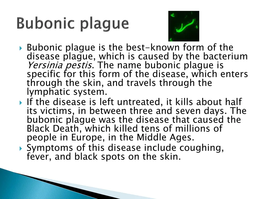 bubonic plague is the best known form
