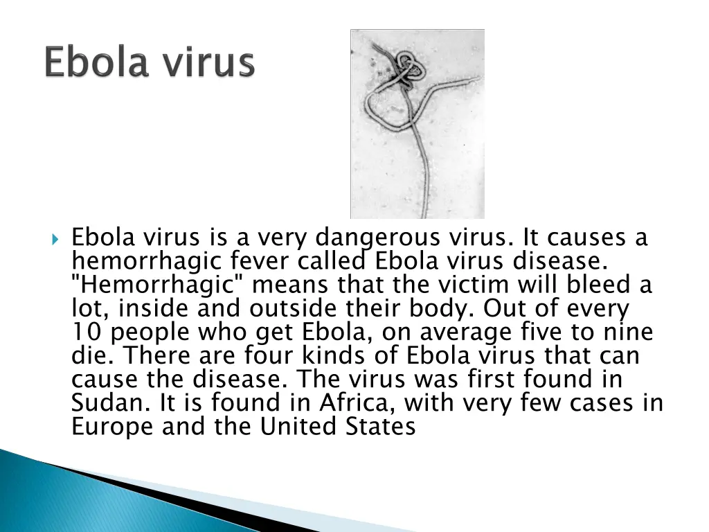 ebola virus is a very dangerous virus it causes