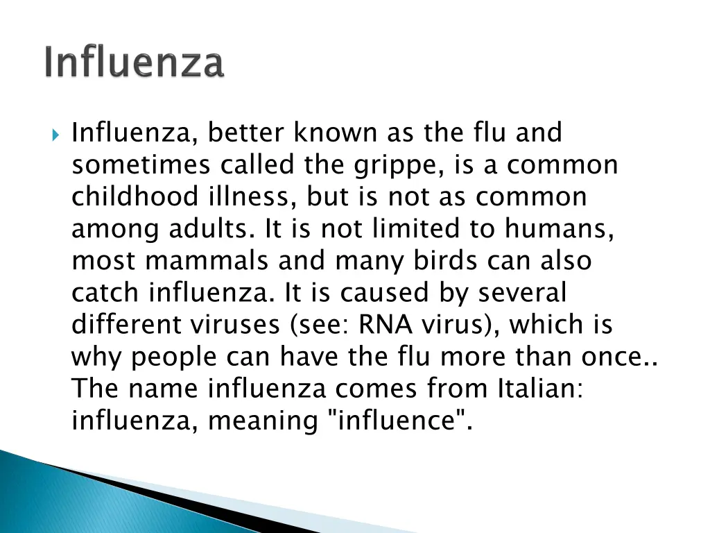 influenza better known as the flu and sometimes