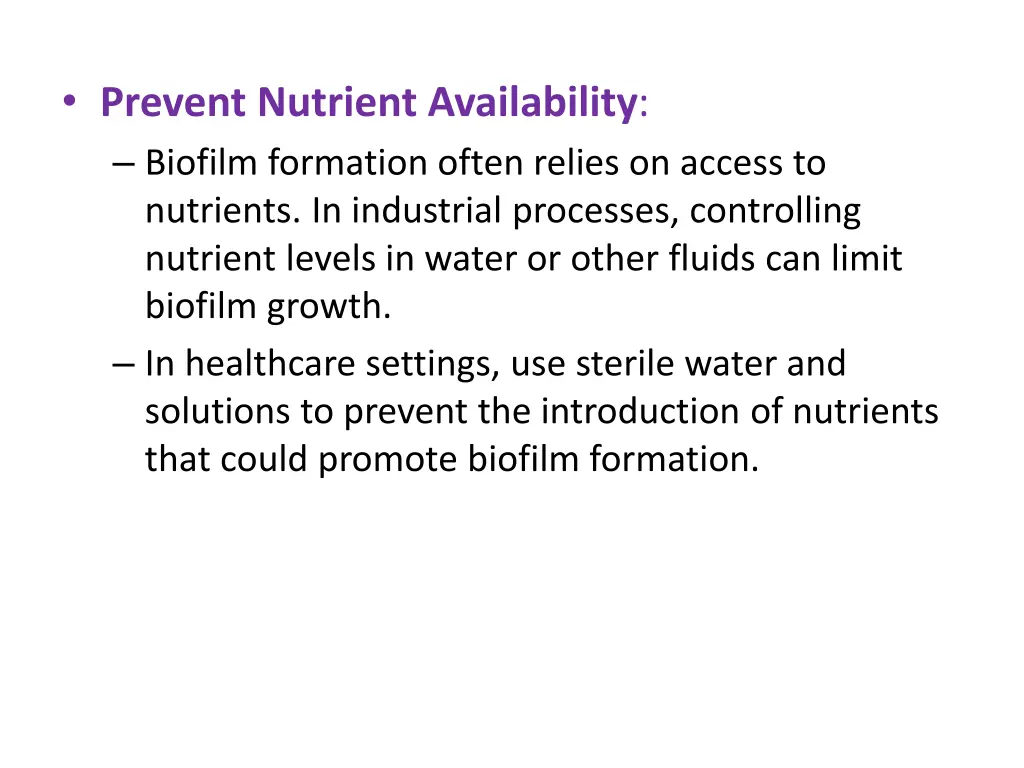 prevent nutrient availability biofilm formation
