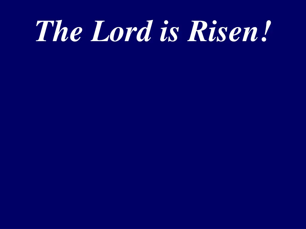 the lord is risen