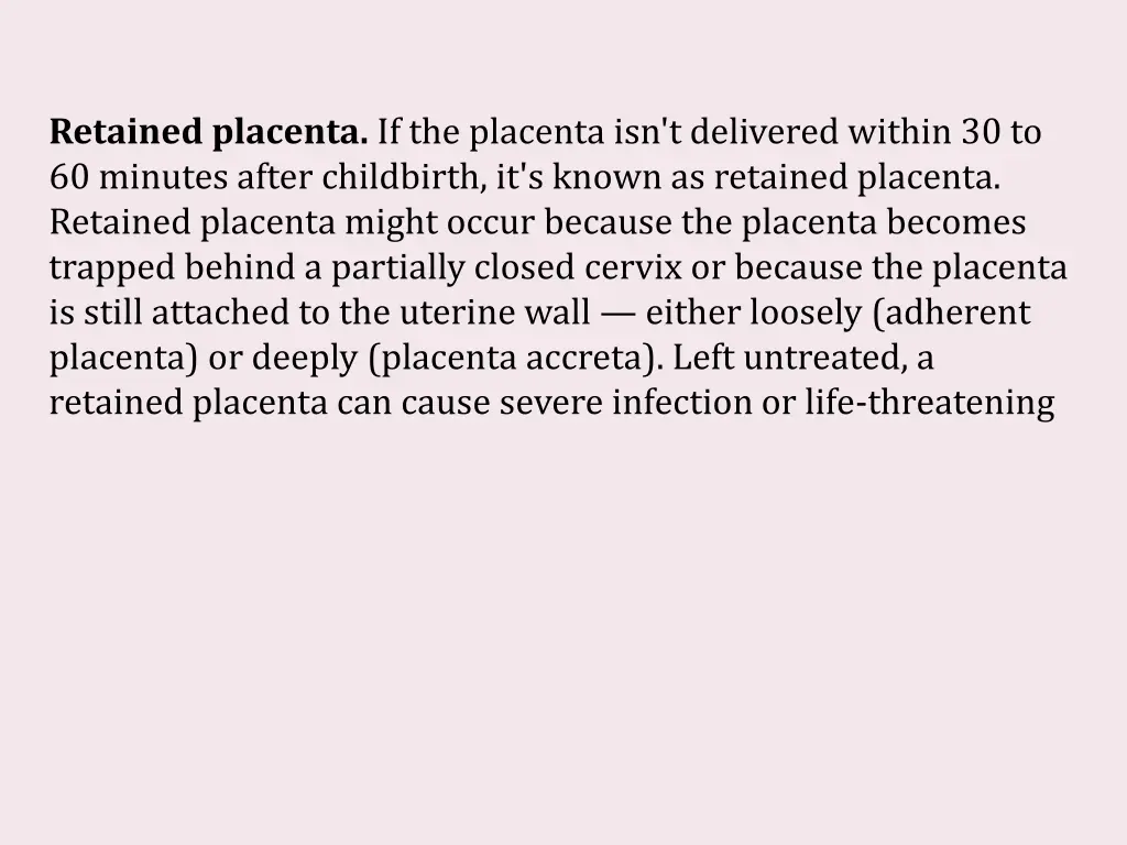 retained placenta if the placenta isn t delivered