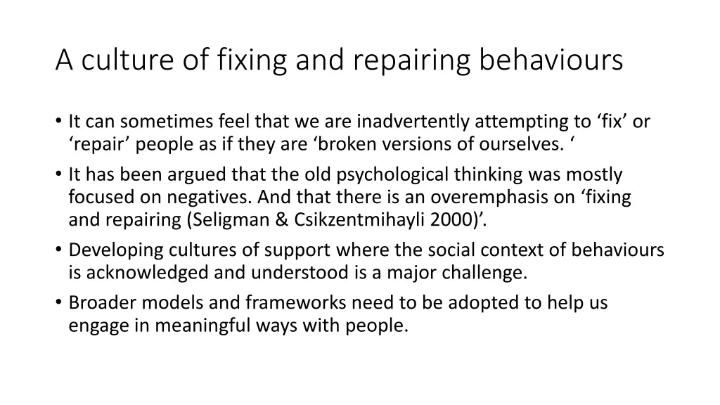 a culture of fixing and repairing behaviours