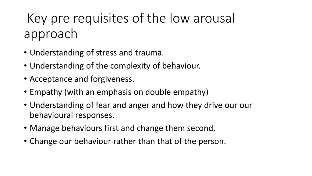 key pre requisites of the low arousal approach