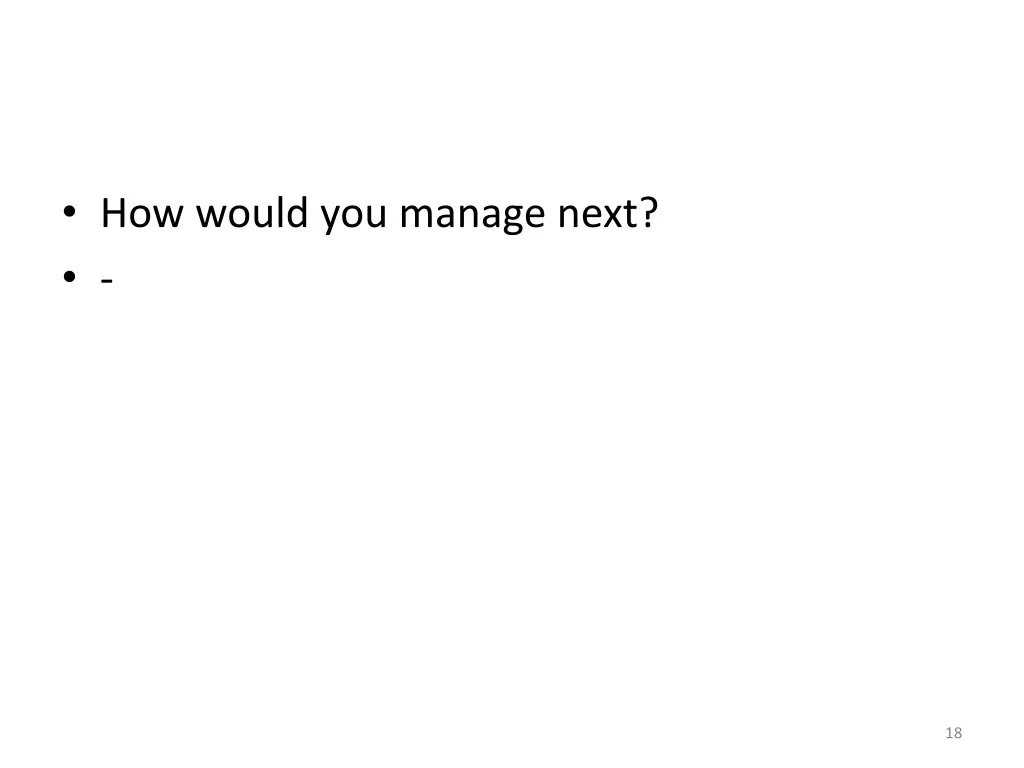 how would you manage next
