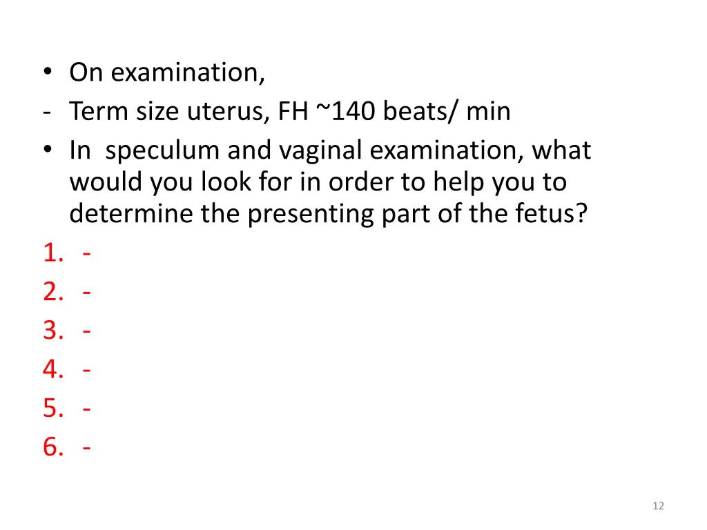 on examination term size uterus fh 140 beats