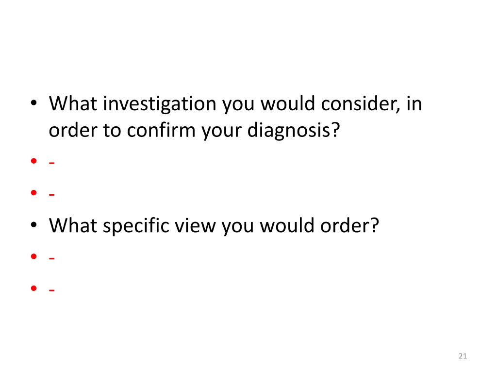 what investigation you would consider in order