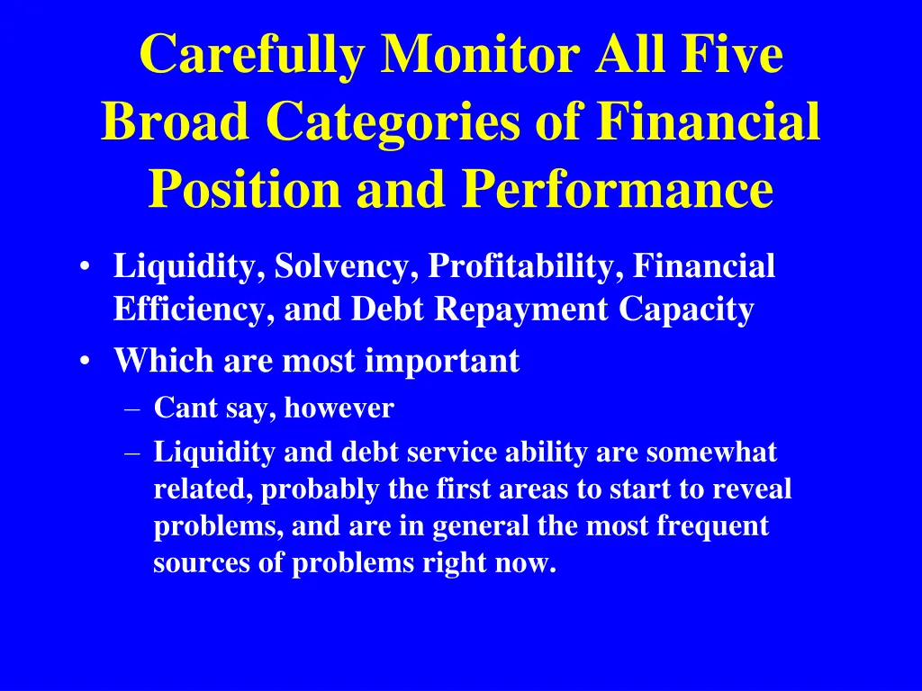 carefully monitor all five broad categories