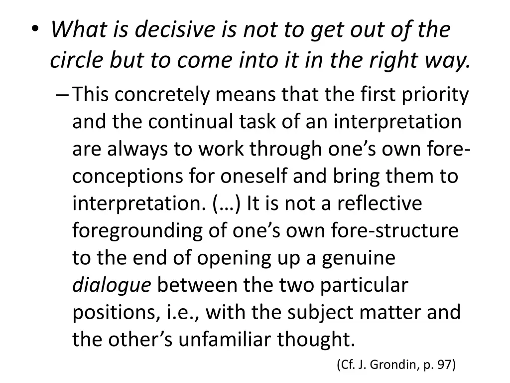 what is decisive is not to get out of the circle
