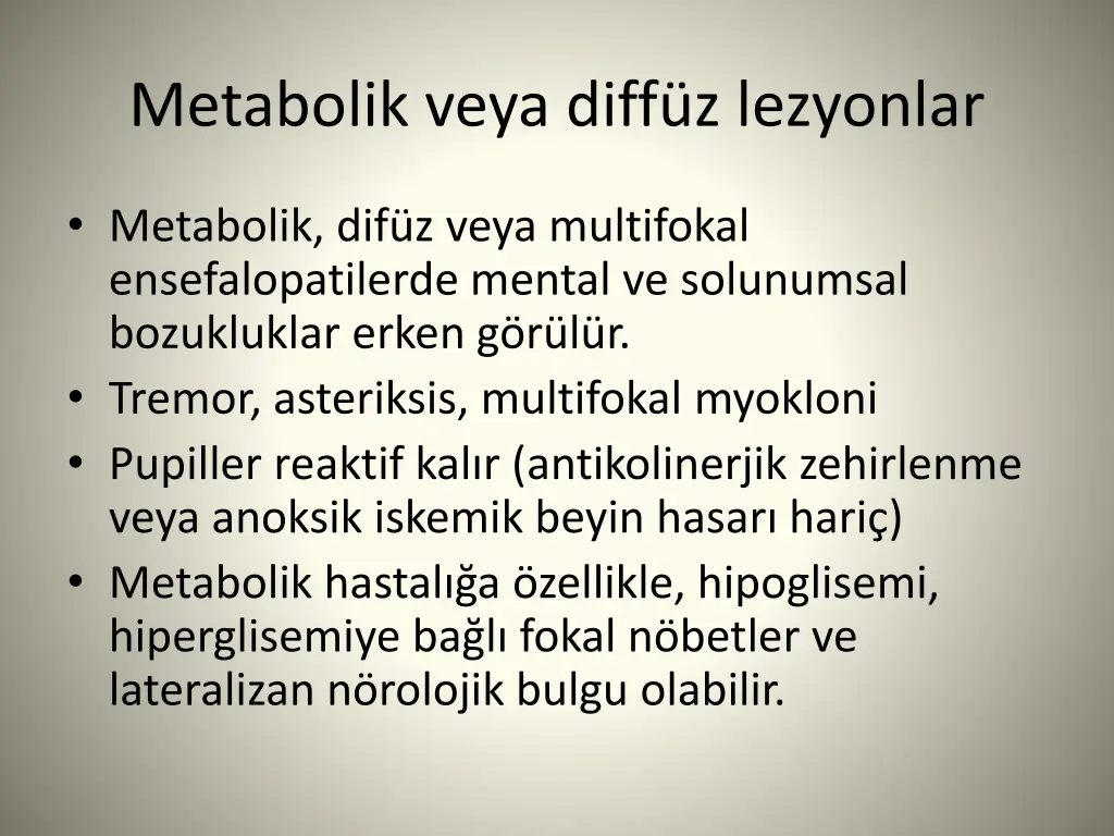 metabolik veya diff z lezyonlar