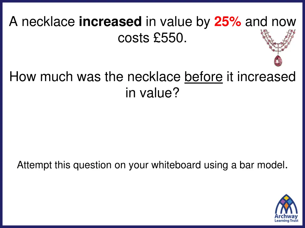 a necklace increased in value by 25 and now costs