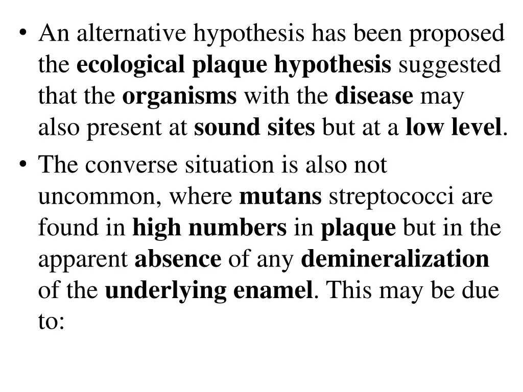 an alternative hypothesis has been proposed