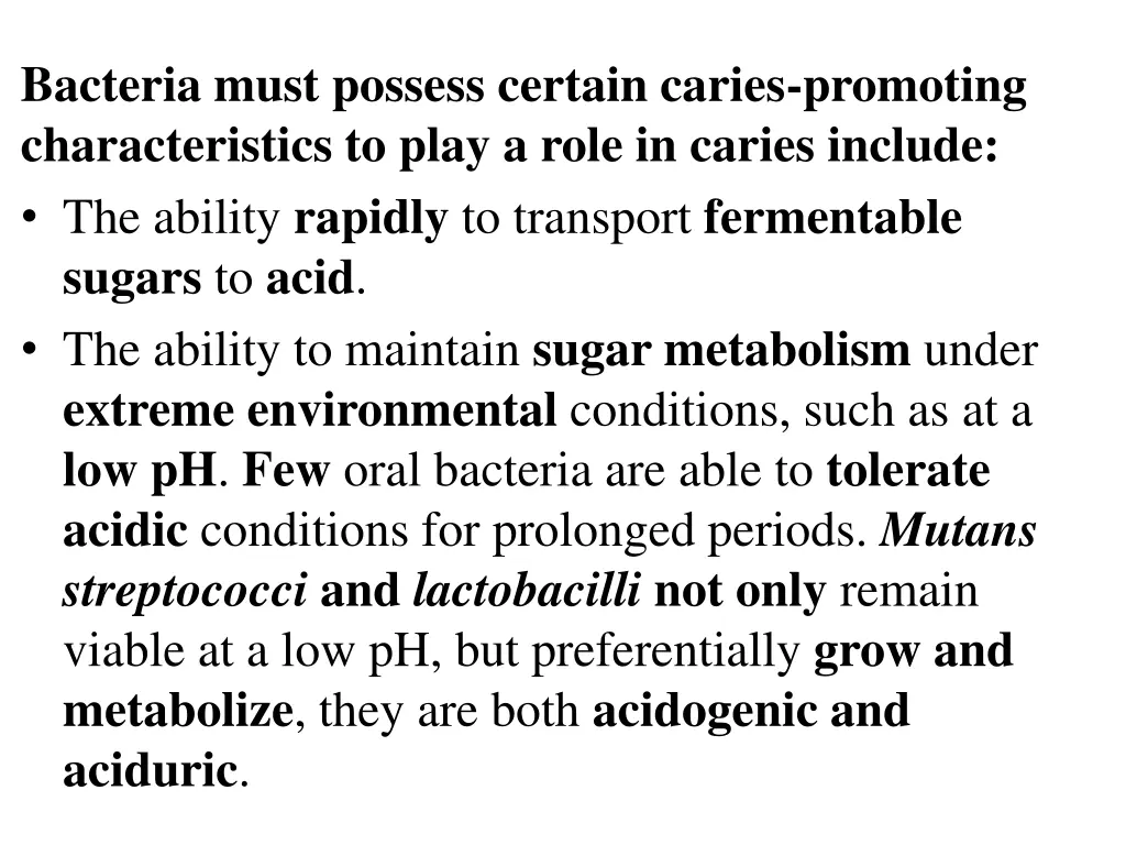bacteria must possess certain caries promoting