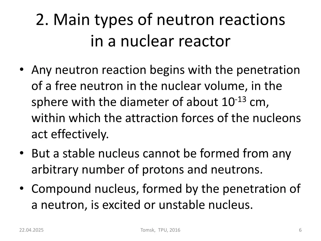 2 main types of neutron reactions in a nuclear