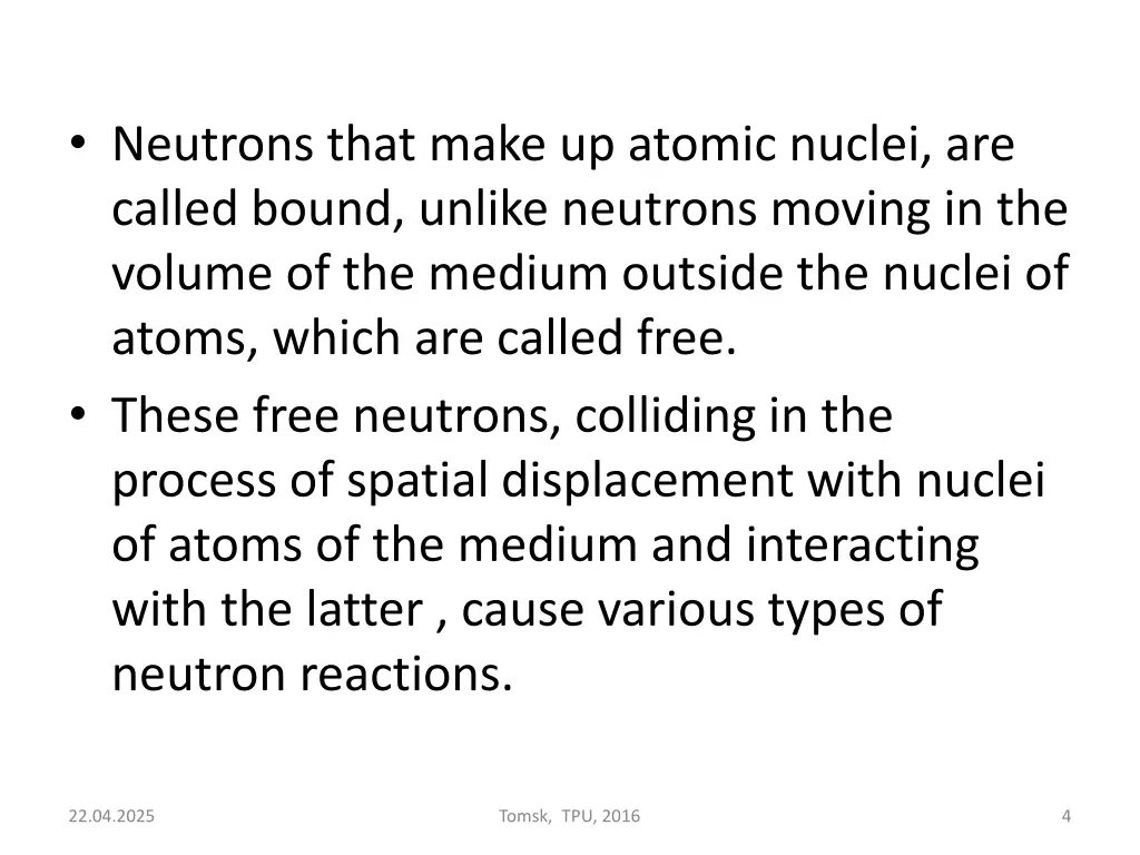 neutrons that make up atomic nuclei are called