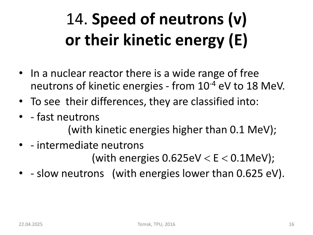 14 speed of neutrons v or their kinetic energy