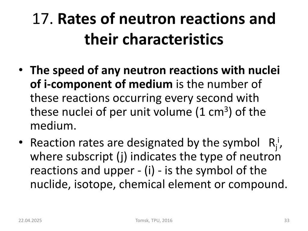 17 rates of neutron reactions and their