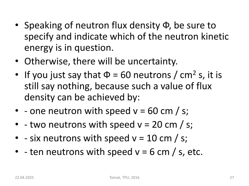 speaking of neutron flux density be sure