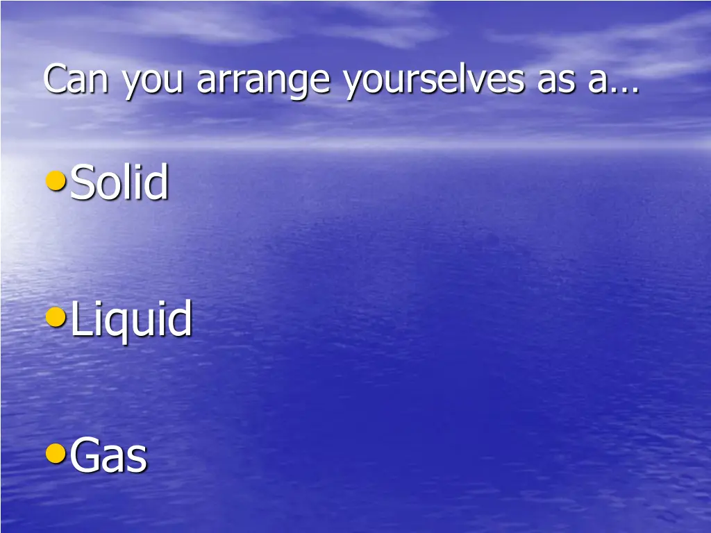 can you arrange yourselves as a