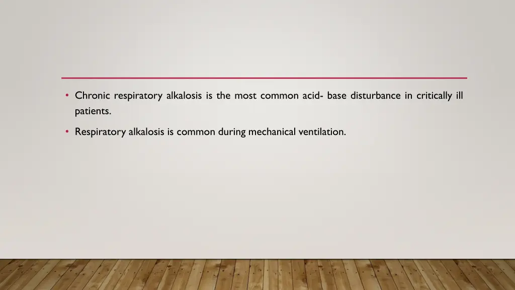 chronic respiratory alkalosis is the most common