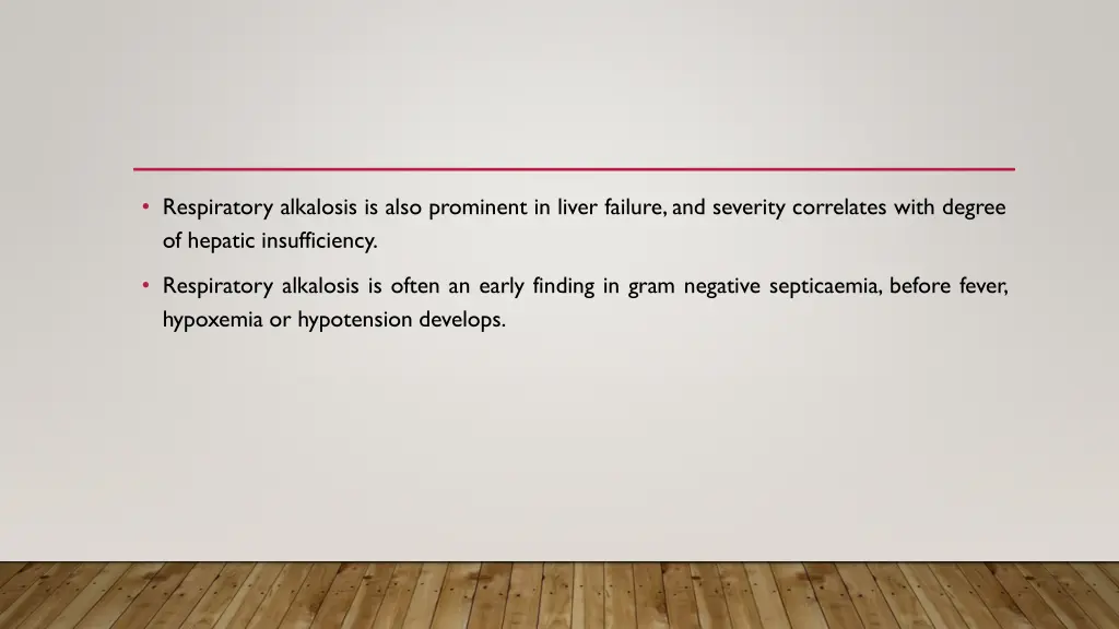 respiratory alkalosis is also prominent in liver