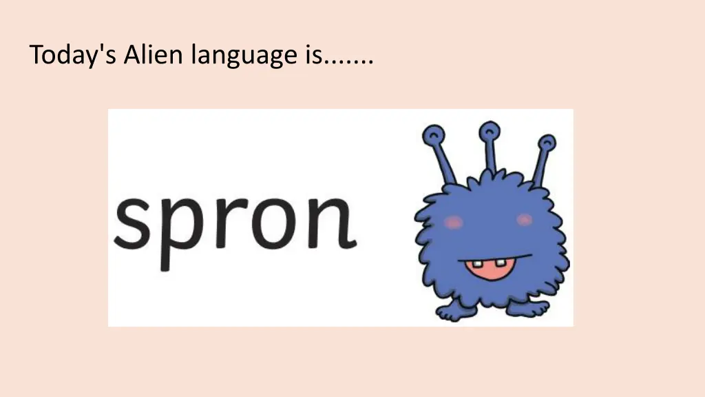 today s alien language is