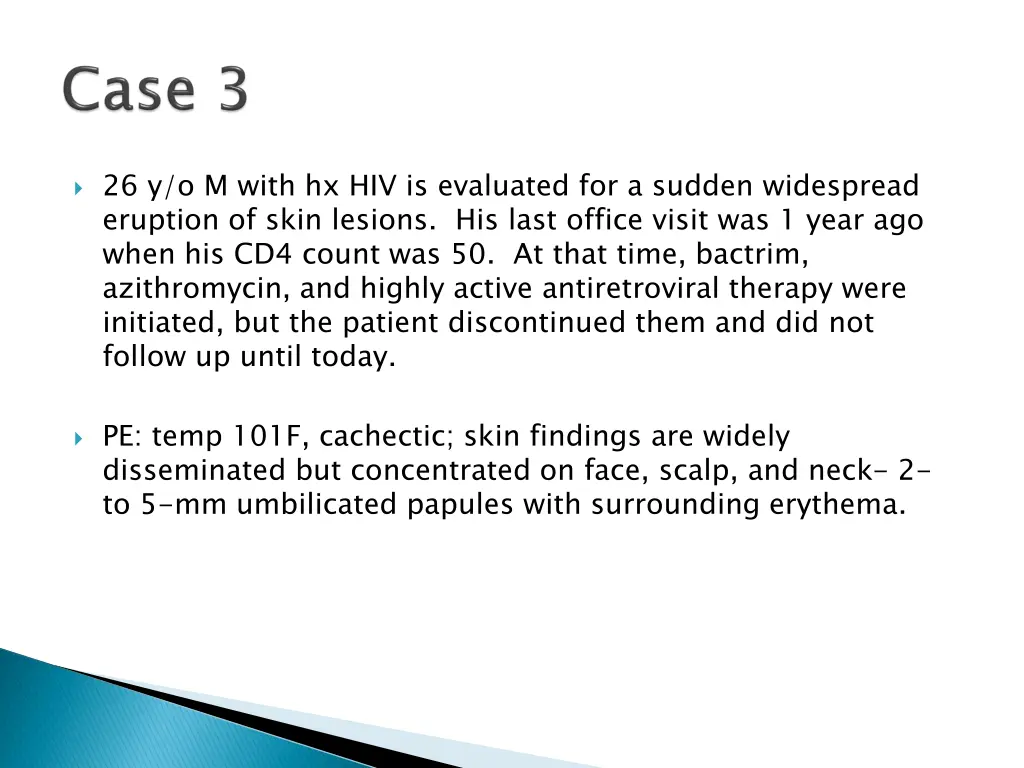 26 y o m with hx hiv is evaluated for a sudden
