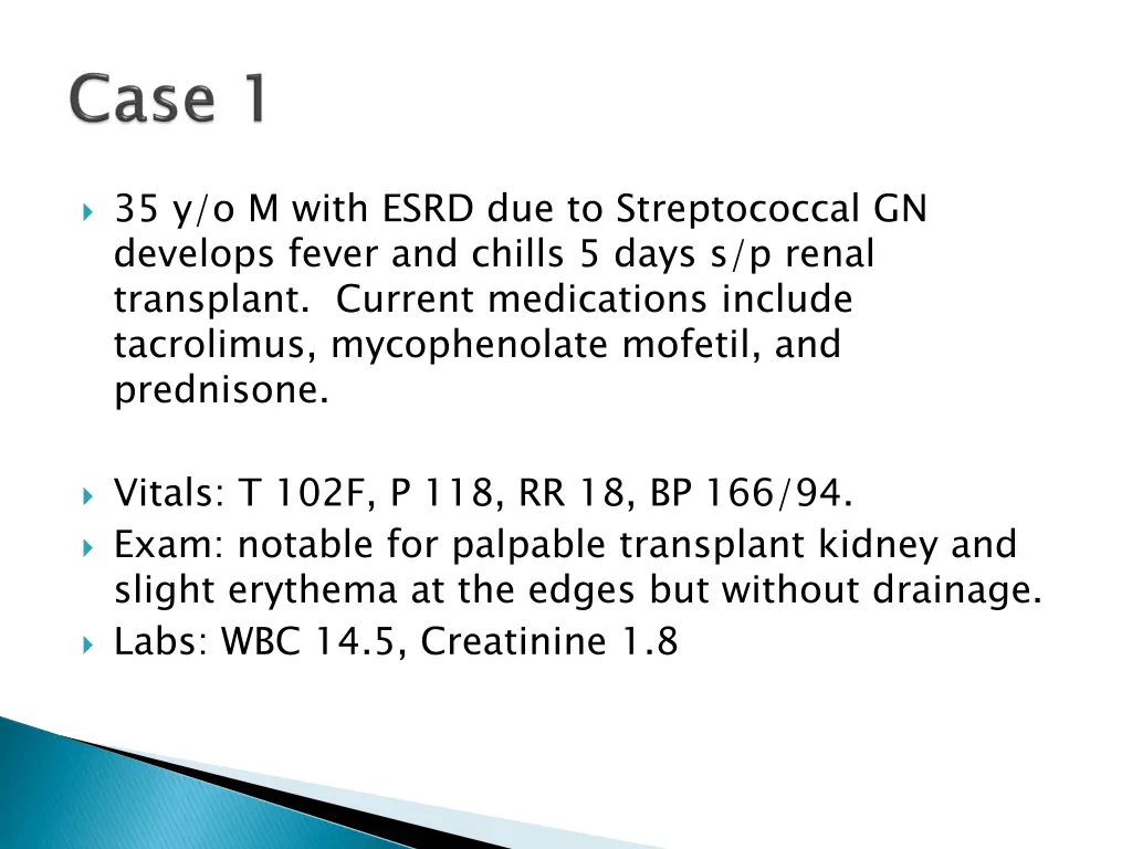 35 y o m with esrd due to streptococcal