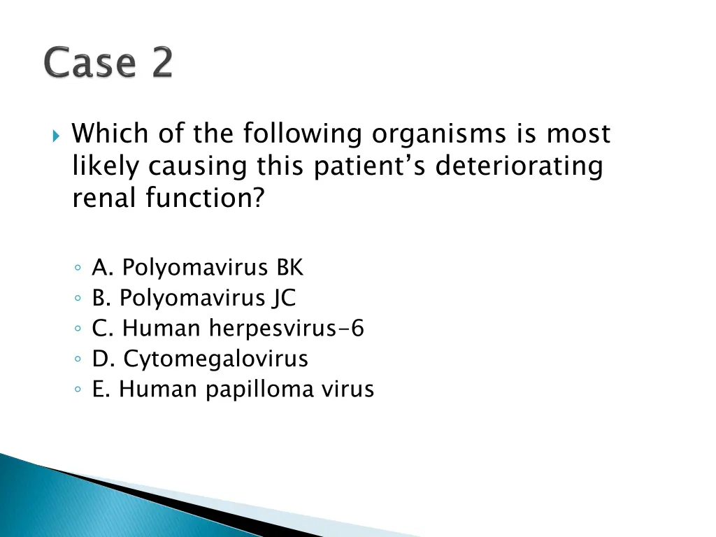 which of the following organisms is most likely