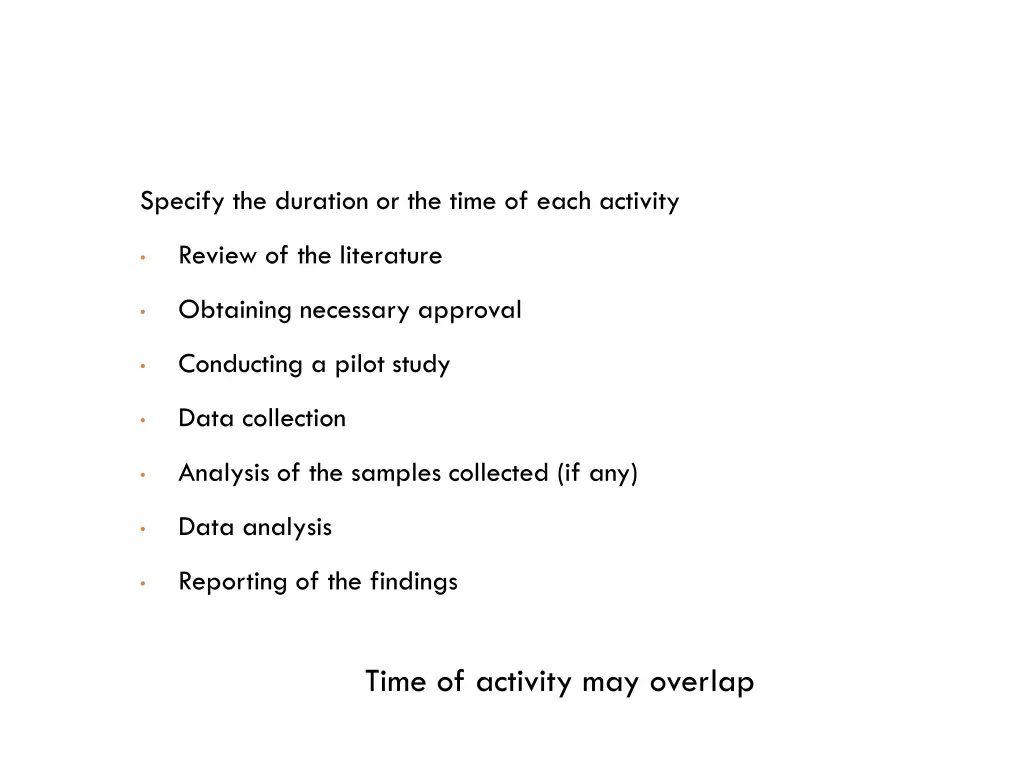 specify the duration or the time of each activity